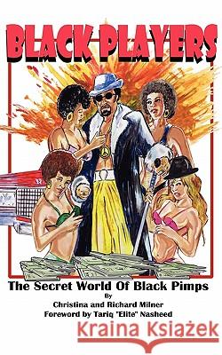 Black Players: The Secret World of Black Pimps Richard Milner 9780983104902 BERTRAMS PRINT ON DEMAND - książka