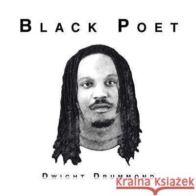 Black Poet Dwight Drummond 9781524551049 Xlibris - książka