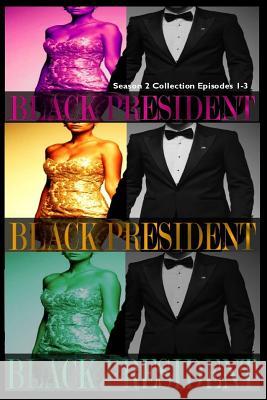 Black President Season 2 Collection: Episodes 1-3 Brenda Hampton 9781986818360 Createspace Independent Publishing Platform - książka