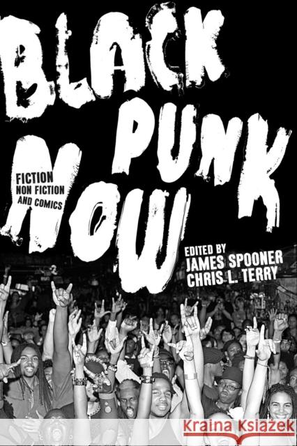 Black Punk Now Chris L. Terry James Spooner Spooner 9781593767457 Soft Skull Press - książka