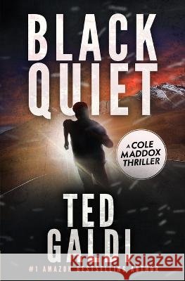 Black Quiet: A Cole Maddox Action Thriller Ted Galdi   9798378292738 Independently Published - książka