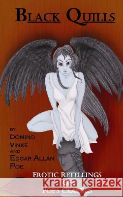 Black Quills: Erotic Retellings of Poe's Classics Domino Vinke Edgar Allan Poe 9781517549367 Createspace - książka