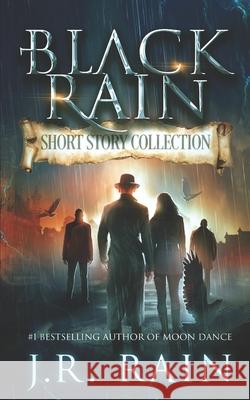 Black Rain: Short Story Collection J R Rain 9781723741715 Independently Published - książka