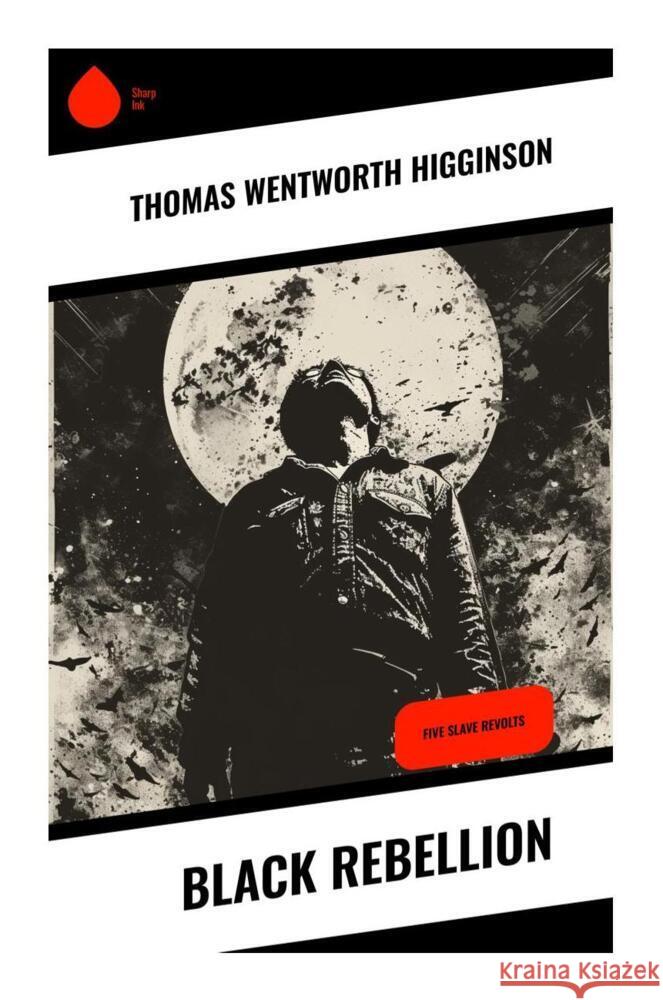 Black Rebellion Higginson, Thomas Wentworth 9788028334789 Sharp Ink - książka