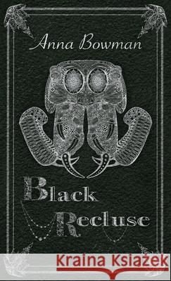 Black Recluse Anna Bowman Judah Lamey 9781733127912 Rivet Wing Press - książka