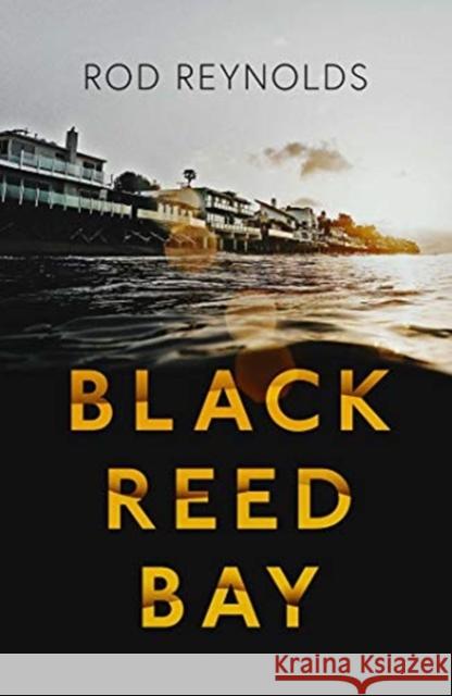 Black Reed Bay: The MUST-READ thriller of 2021… first in a heart-pounding new series Rod Reynolds 9781913193676 Orenda Books - książka