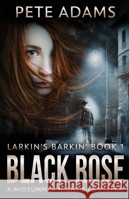 Black Rose: A Midsummer Night's Chutzpah Pete Adams 9784824126580 Next Chapter - książka