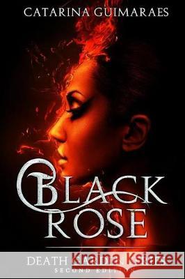 Black Rose: The Death Garden Series - Second Edition Catarina Guimaraes 9781091367234 Independently Published - książka