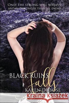 Black Ruins Falls Karen Dubose 9781645330066 Kingston Publishing Company - książka