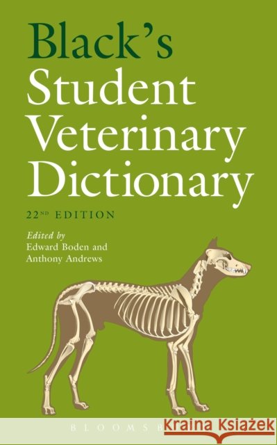 Black's Student Veterinary Dictionary Dr Edward Boden, MBE, HonAssocRCVS, MRPharmS, Dr Anthony Andrews, BVetMed, PhD, MRCVS 9781472932020 Bloomsbury Information - książka