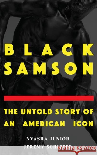 Black Samson: The Untold Story of an American Icon Jeremy Schipper Nyasha Junior 9780190689780 Oxford University Press, USA - książka