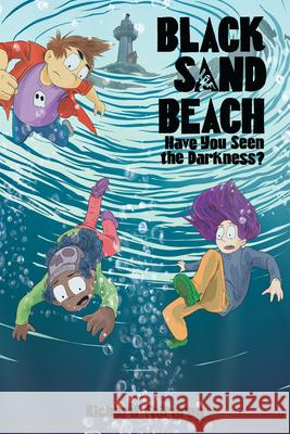 Black Sand Beach #3: Have You Seen the Darkness? Richard Fairgray 9781645950912 Pixel+ink - książka
