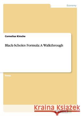 Black-Scholes Formula: A Walkthrough Cornelius Kirsche   9783656259527 GRIN Verlag oHG - książka