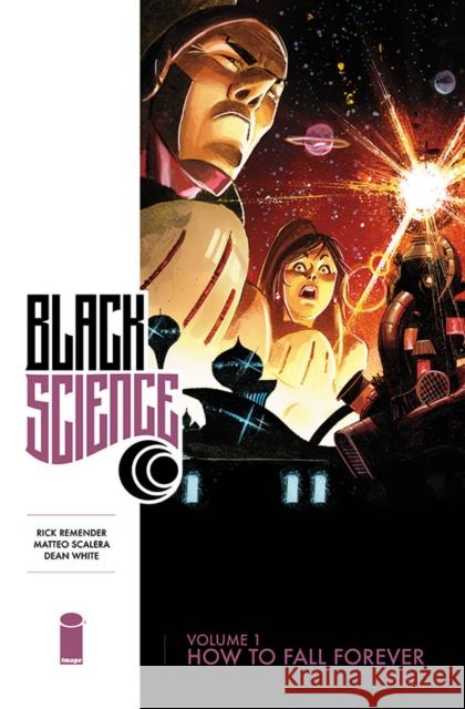 Black Science Volume 1: How to Fall Forever Rick Remender Matteo Scalera Dean White 9781607069676 Image Comics - książka