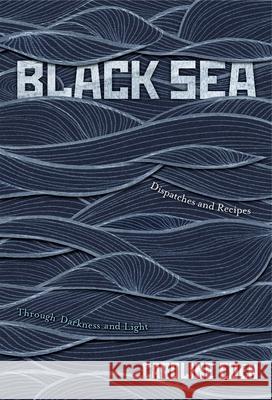 Black Sea: Dispatches and Recipes – Through Darkness and Light  9781837831340 Quadrille Publishing Ltd - książka