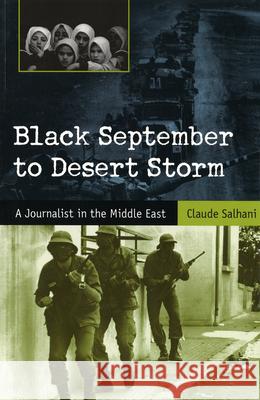 Black September to Desert Storm : A Journalist in the Middle East Claude Salhani 9780826211606 University of Missouri Press - książka