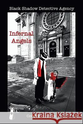 Black Shadow Detective Agency: Infernal Angels Count S. a. Olson 9781669857006 Xlibris Us - książka