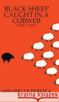 Black Sheep Caught in a Cobweb Mirabelle Pereira 9781482885866 Partridge India - książka