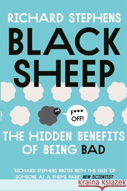 Black Sheep: The Hidden Benefits of Being Bad Richard Stephens 9781473610842 John Murray Press - książka