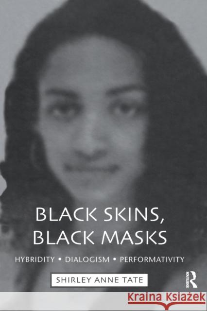 Black Skins, Black Masks: Hybridity, Dialogism, Performativity Shirley Anne Tate 9780367604400 Routledge - książka