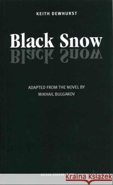 Black Snow Mikhail Bulgakov 9780948230455 OBERON BOOKS LTD - książka