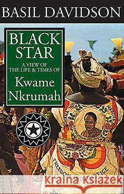 Black Star: A View of the Life and Times of Kwame Nkrumah Davidson, Basil 9781847010100 James Currey - książka