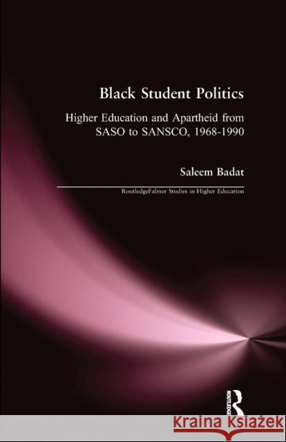 Black Student Politics: Higher Education and Apartheid from Saso to Sansco, 1968-1990 Saleem Badat   9781138987883 Taylor and Francis - książka