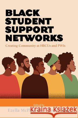Black Student Support Networks: Creating Community at HBCUs and PWIs  9798855803846 State University of New York Press - książka