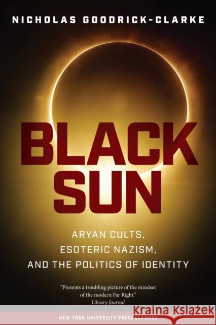 Black Sun: Aryan Cults, Esoteric Nazism, and the Politics of Identity Nicholas Goodrick-Clarke 9780814731550  - książka