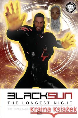 Black Sun: The Longest Night (Book 01 - Invasion) Kelvin Nyeusi Mawazo Kelvin Nyeusi Mawazo  9780995818545 Black Sun Comics - książka
