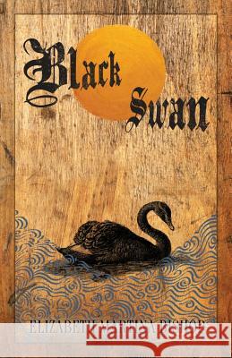 Black Swan Elizabeth Martina Bishop 9781491036433 Createspace - książka