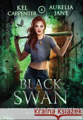 Black Swan Kel Carpenter, Aurelia Jane 9781951738372 Raging Hippo Publishing LLC - książka