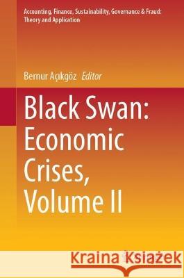 Black Swan: Economic Crises, Volume II Bernur A?ıkg?z 9789819923175 Springer - książka