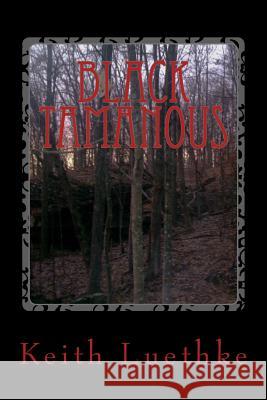 Black Tamanous Keith Adam Luethke 9781507725177 Createspace - książka