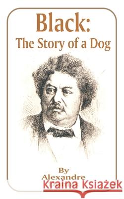 Black: The Story of a Dog Dumas, Alexandre 9781589636071 Fredonia Books (NL) - książka