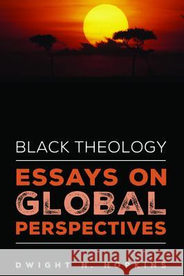 Black Theology-Essays on Global Perspectives Dwight N. Hopkins 9781532608216 Cascade Books - książka