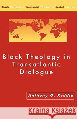 Black Theology in Transatlantic Dialogue Anthony Reddie 9781403968630 Palgrave MacMillan - książka