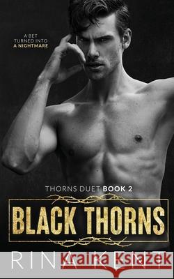 Black Thorns: A Dark New Adult Romance Kent, Rina 9781685450403 Blackthorn Books - książka