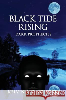 Black Tide Rising: Dark Prophecies Kelvin L. Singleton Ghislain Viau 9781500453640 Createspace Independent Publishing Platform - książka