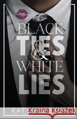 Black Ties and White Lies Kat Singleton 9781958292068 Kat Singleton - książka