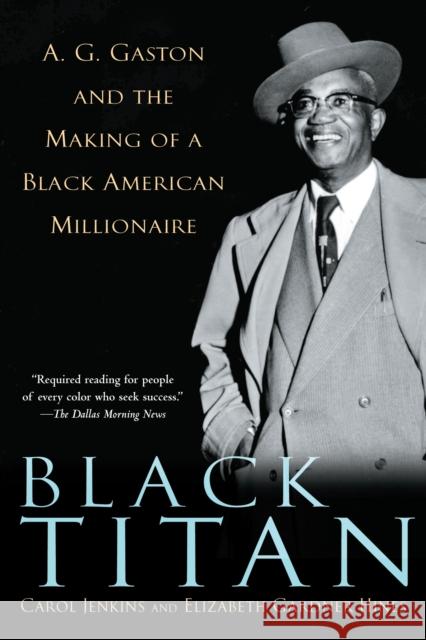 Black Titan: A.G. Gaston and the Making of a Black American Millionaire Jenkins, Carol 9780345453488 One World - książka