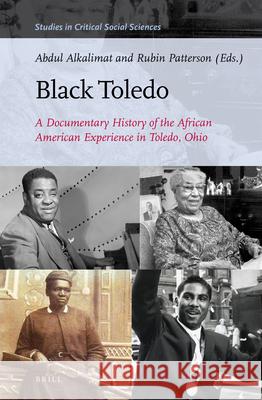 Black Toledo: A Documentary History of the African American Experience in Toledo, Ohio Abdul Alkalimat Rubin Patterson 9789004281882 Brill - książka