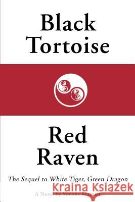 Black Tortoise, Red Raven: The Sequel to White Tiger, Green Dragon Marnier, Simone 9780595390595 iUniverse - książka