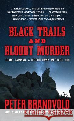 Black Trails and Bloody Murder: A Western Duo Peter Brandvold 9781432847128 Cengage Learning, Inc - książka