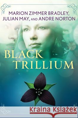 Black Trillium Marion Zimmer Bradley Julian May Andre Norton 9781497684904 Open Road Media Science & Fantasy - książka