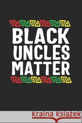 black uncles matter Black Month Gifts Publishing 9781676633501 Independently Published - książka