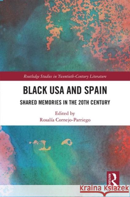 Black USA and Spain: Shared Memories in the 20th Century Cornejo-Parriego, Rosalía 9780367182724 Routledge - książka