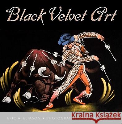 Black Velvet Art Eric A. Eliason Scott Squire 9781604737943 University Press of Mississippi - książka