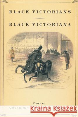 Black Victorians/Black Victoriana Gretchen Holbrook Gerzina 9780813532158 Rutgers University Press - książka