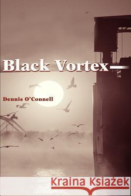 Black Vortex Dennis P. O'Connell 9780595231874 Writer's Showcase Press - książka